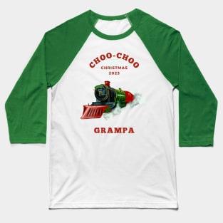 Choo Choo Grampa 2023 Christmas Train Baseball T-Shirt